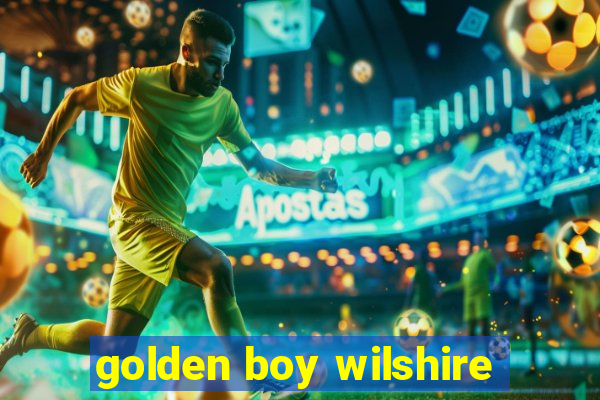 golden boy wilshire